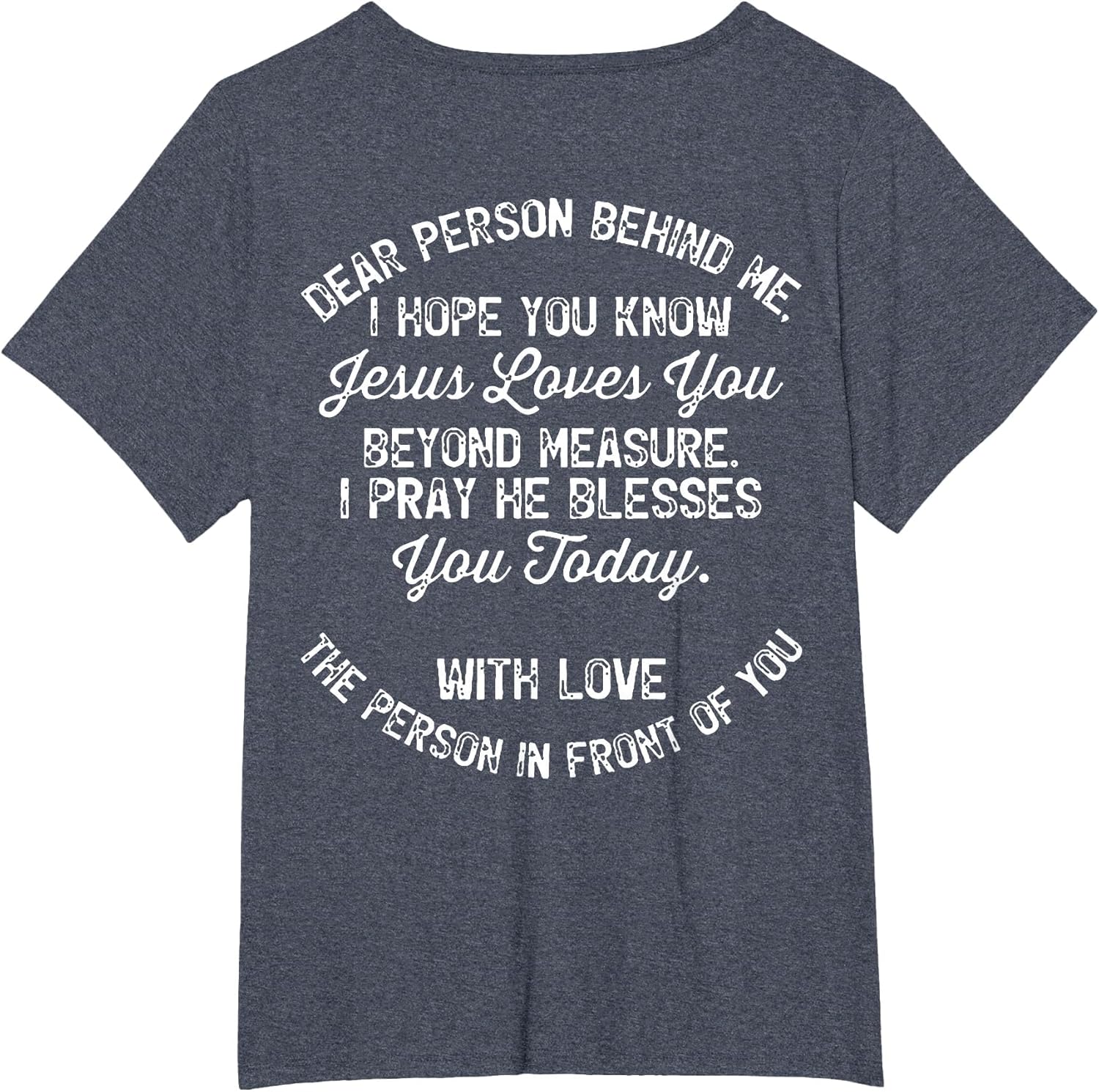 Dear Person Behind Me I Hope You Know Jesus Loves You (Back)