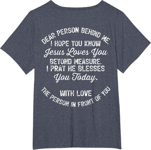 Dear Person Behind Me I Hope You Know Jesus Loves You (Back)
