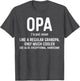 Opa Definition Shirt Like A Regular Grandpa Only Cooler