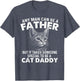 Any Man Can Be A Father - Cat Dad Kitten Owner Kitty