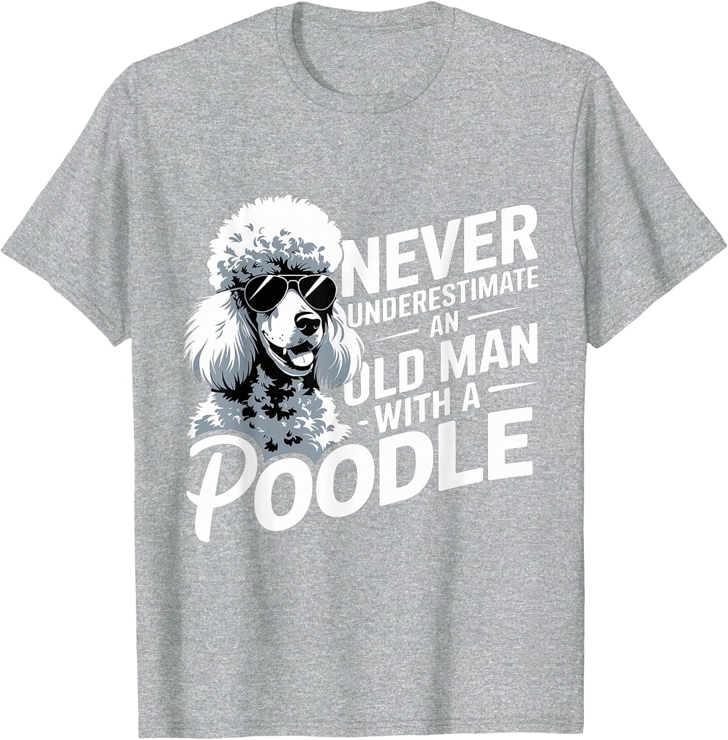 Cool Never Underestimate an Old Man with A Poodle