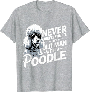 Cool Never Underestimate an Old Man with A Poodle
