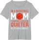 I'm A Basketball MOM I Suppose I Could be Quieter Funny