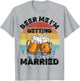 Beer Me I'm Getting Married