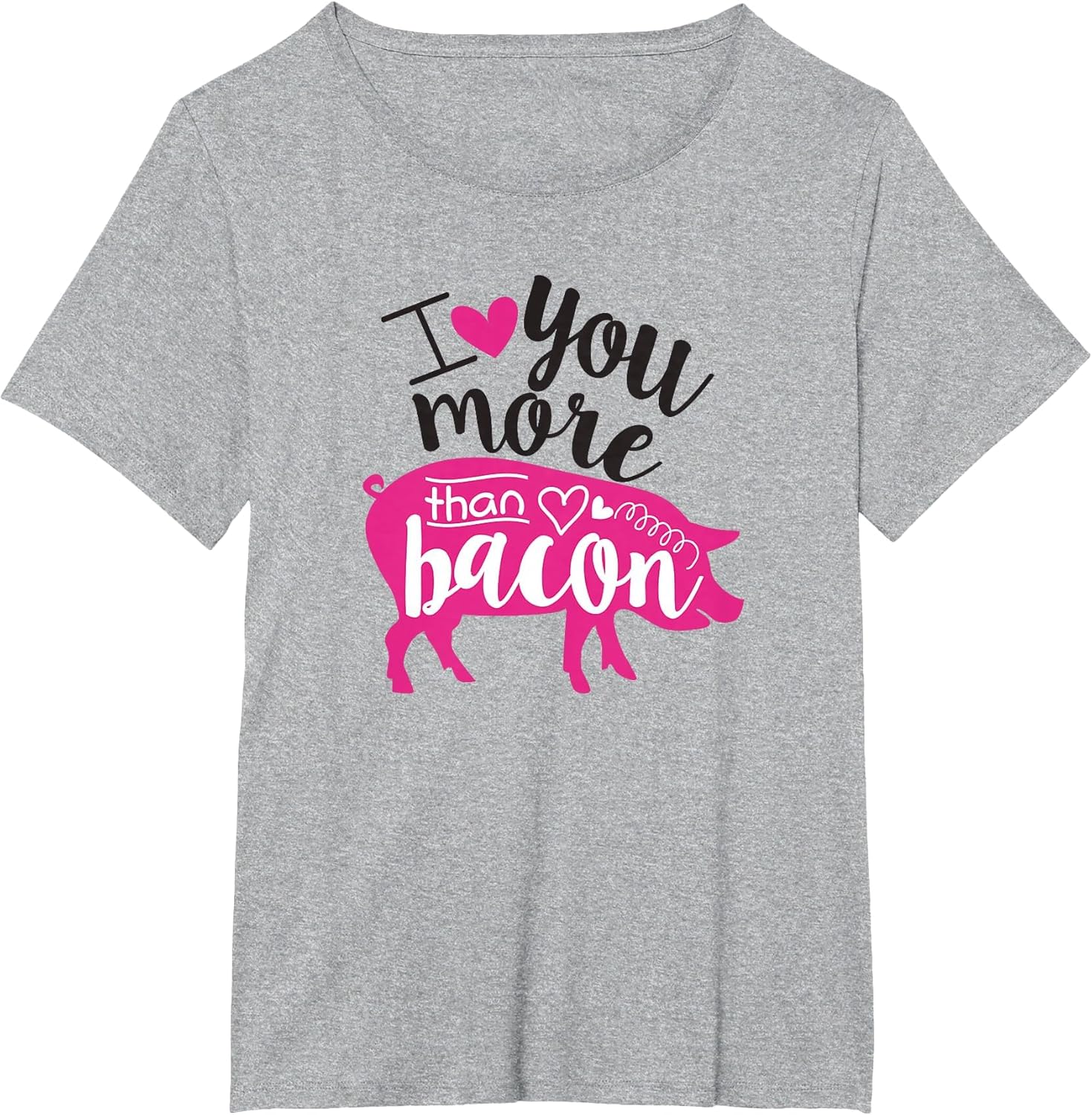 Funny I Love Bacon Shirt I Love You More Than Bacon Pig