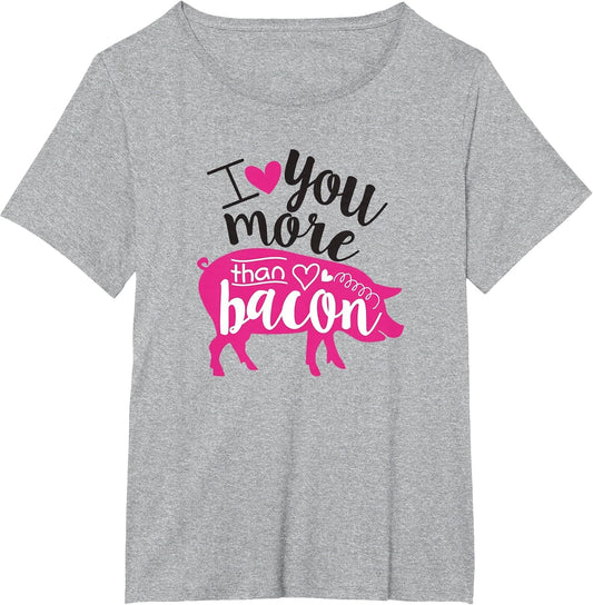 Funny I Love Bacon Shirt I Love You More Than Bacon Pig
