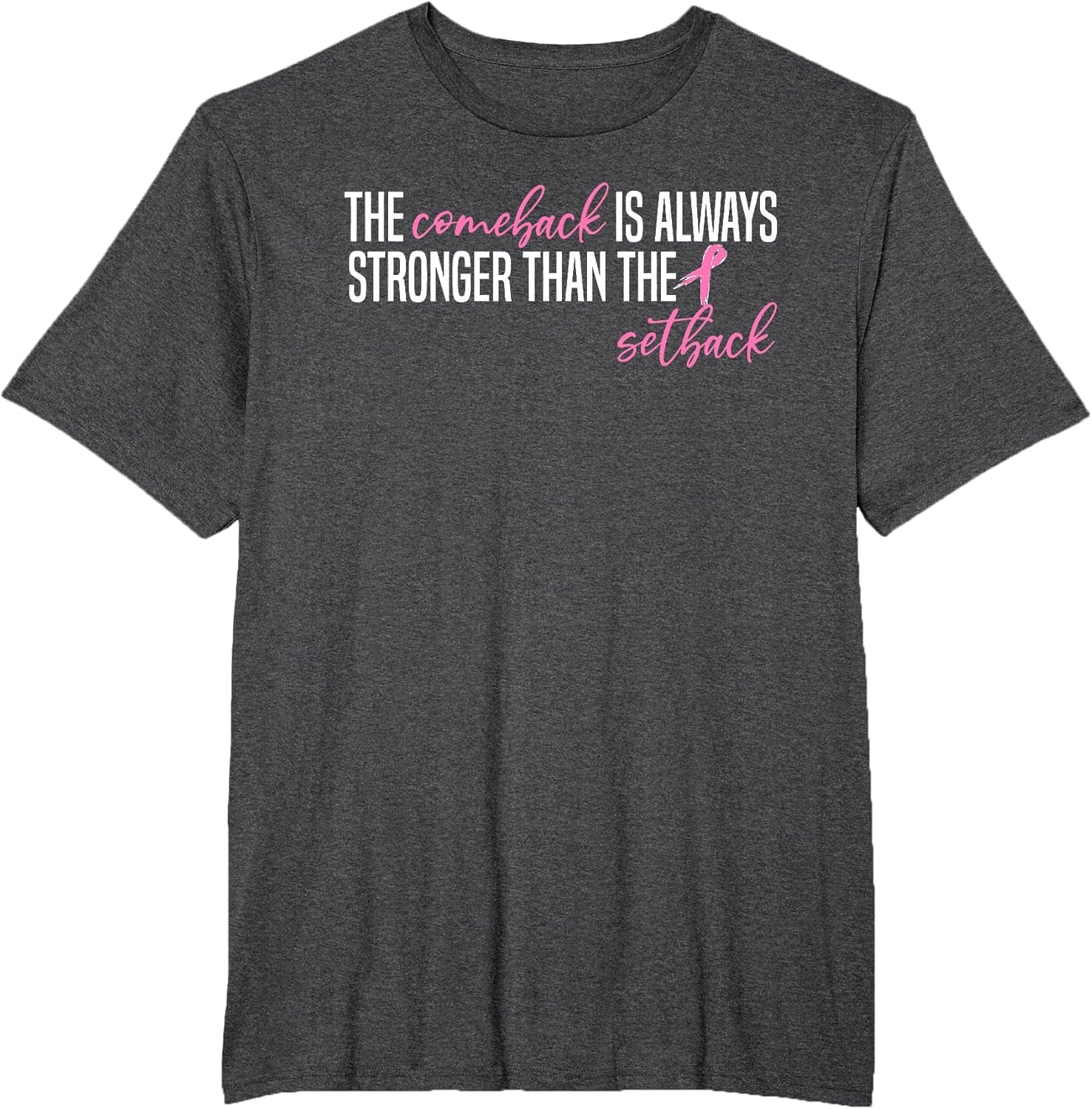 Pink Breast Cancer The Comeback is Always Stronger Than The