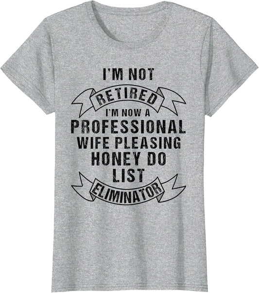 I'm Not Retired Honey Do List Retirement for Husband