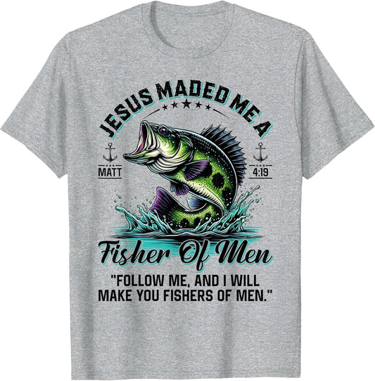 Jesus Made Me A Fisher of Men Father Day Fisherman Christian