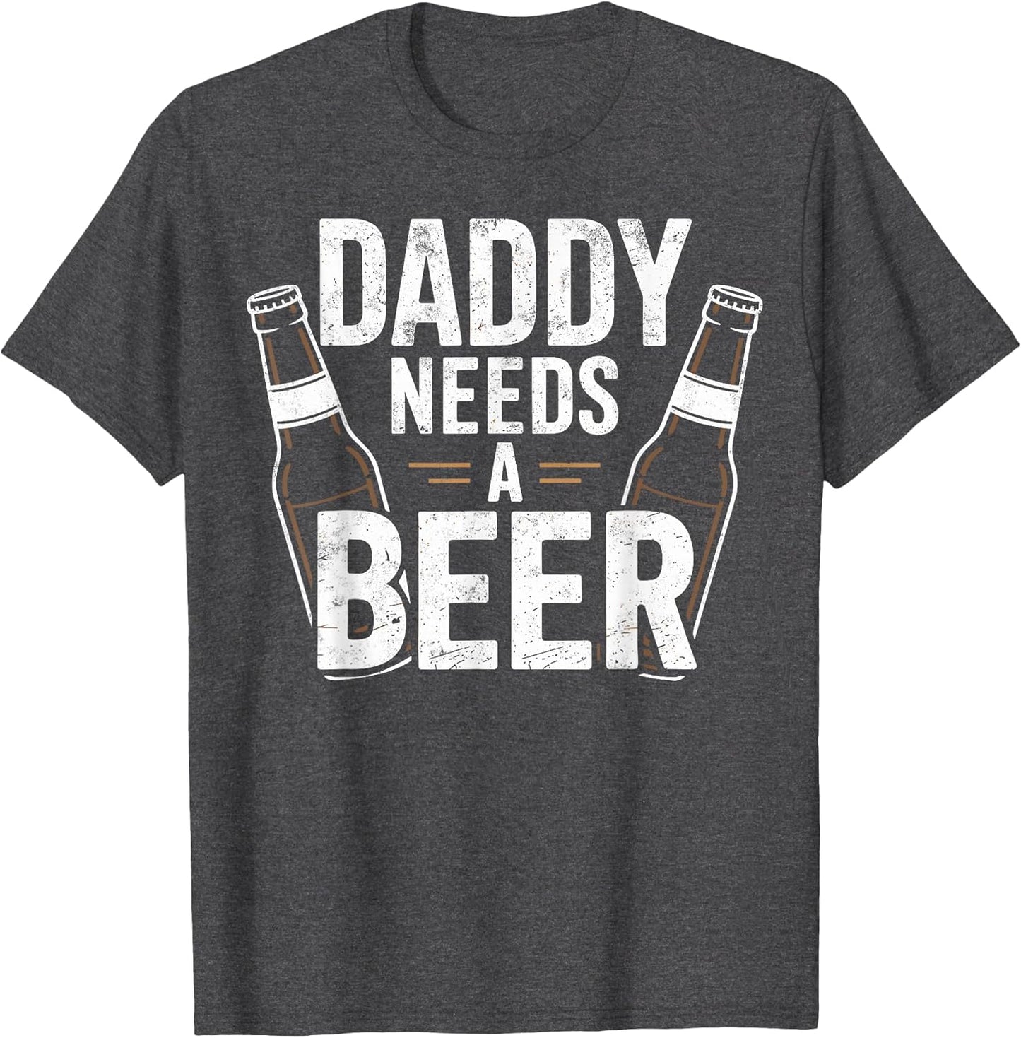 Daddy Needs a Beer Funny Dad Beer Lover Drinking Joke