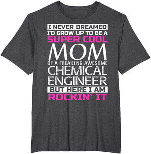 Mom of Chemical Engineer Shirt Funny Gift