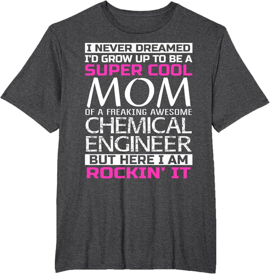 Mom of Chemical Engineer Shirt Funny Gift