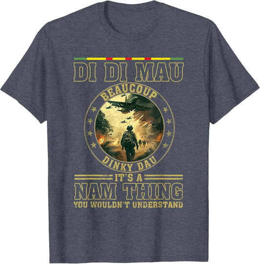 Di Di Mau It's NAM Thing Dinky Dau Funny Vietnam Veteran