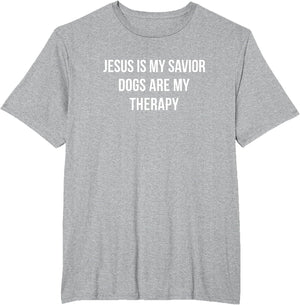 Jesus is My Savior - Dogs are My Therapy