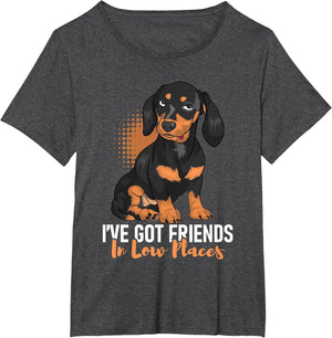 I've Got Friends in Low Places - Dachshund Pet Dog Lover