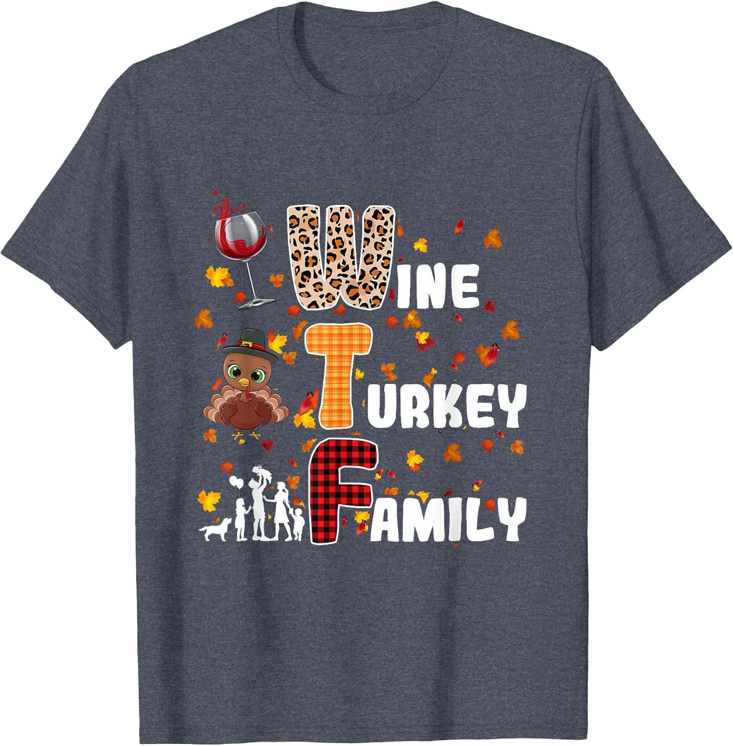 Wine Turkey Family W T F Thanksgiving Day Plaid Leopard