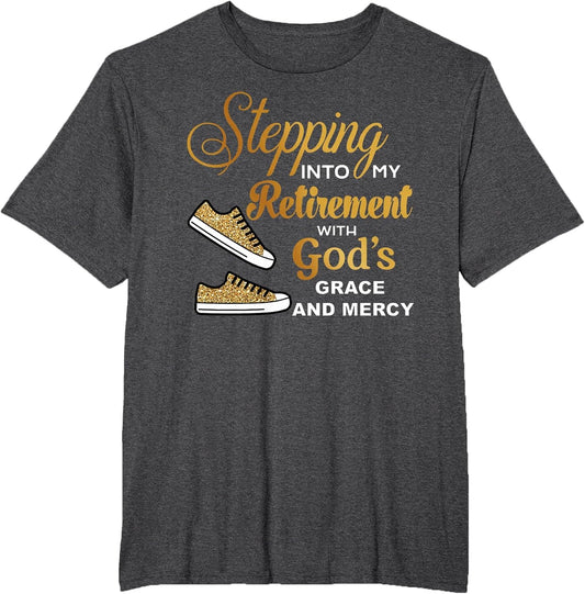 Stepping Into Retirement with God's Grace & Mercy Retired