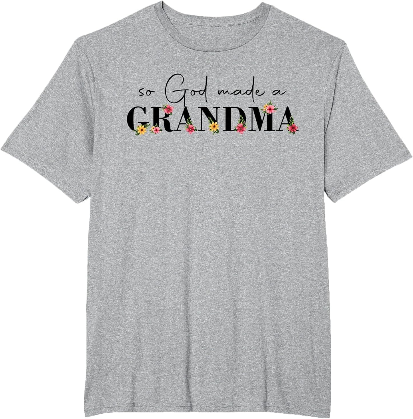 So God Made A Grandma Flower Grandma Happy Mothers Day