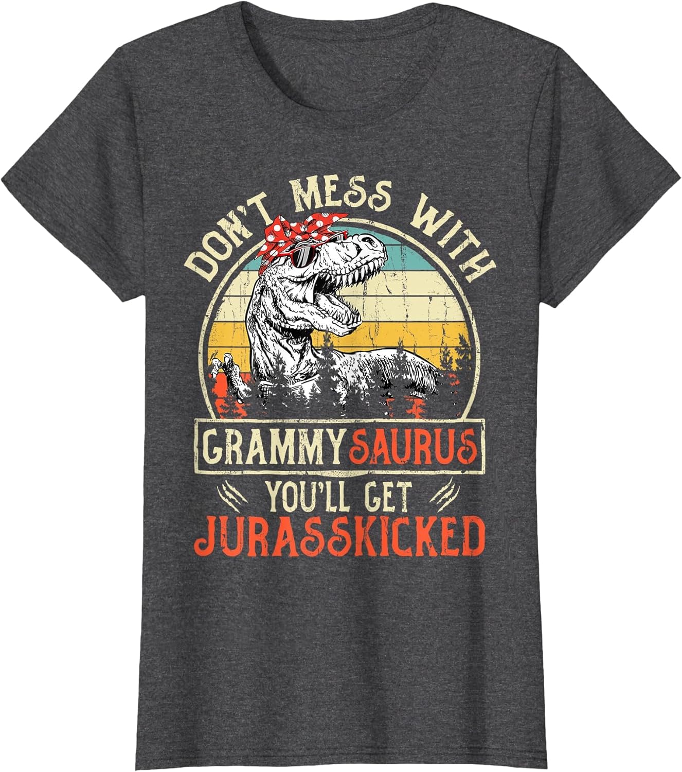 Don't Mess with Grammysaurus You'll Get Jurasskicked Grammy