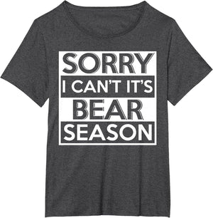Sorry I Can't It's Bear Season Animal Bear