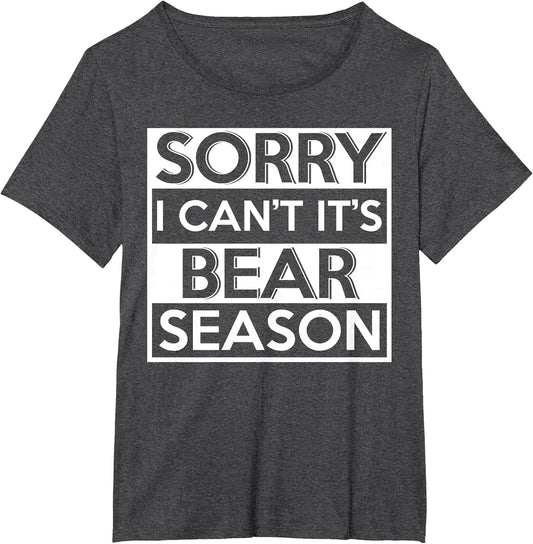 Sorry I Can't It's Bear Season Animal Bear