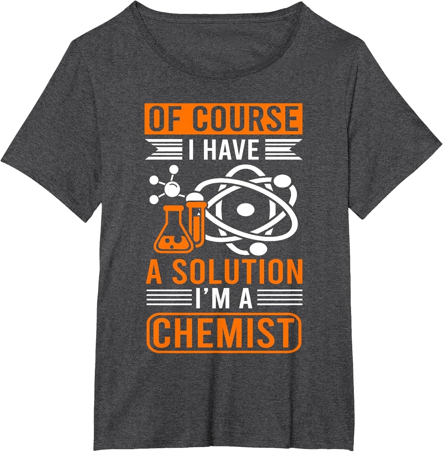 of Course I Have A Solution I'm A Chemist, Chemistry Teacher