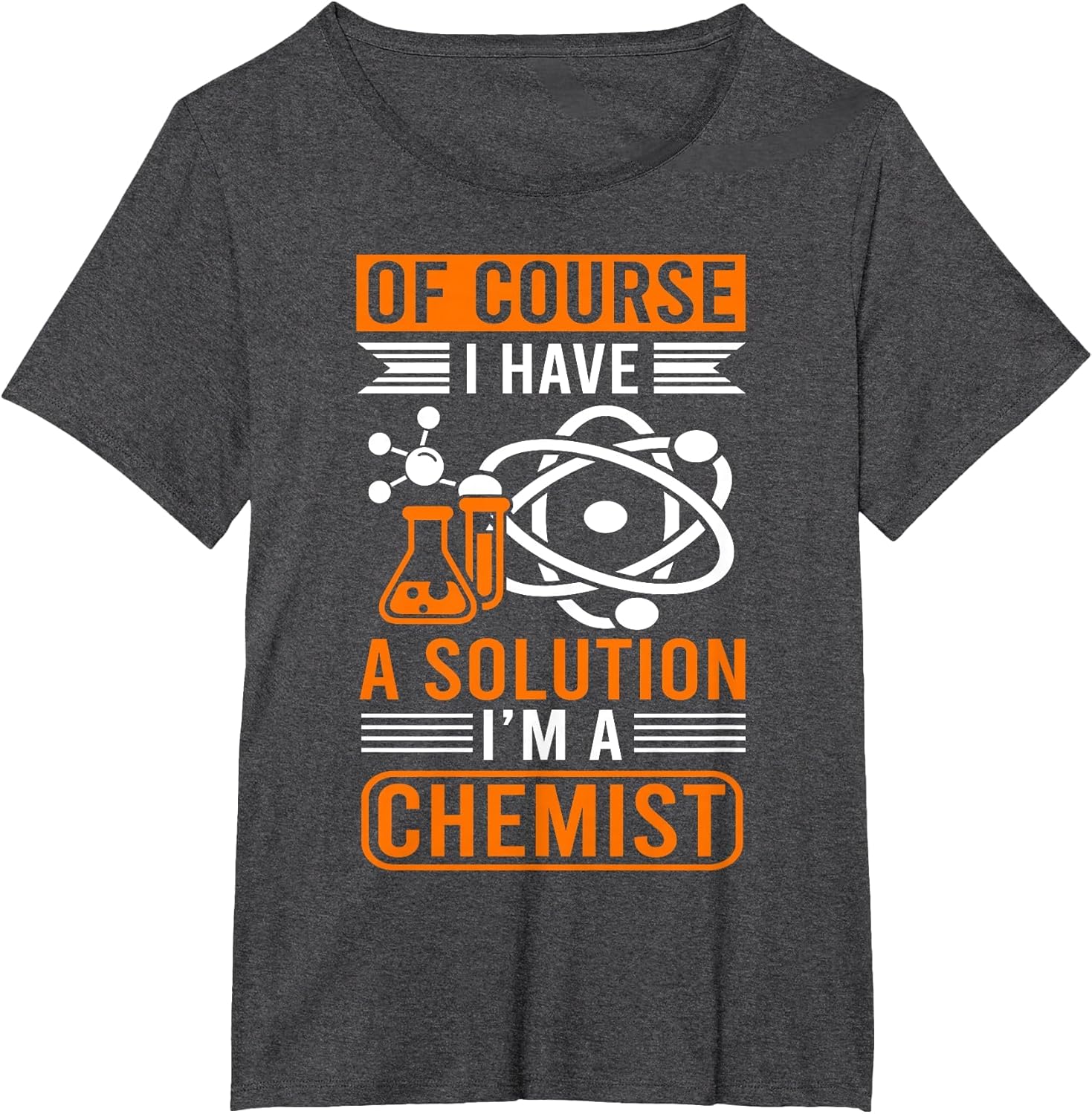 of Course I Have A Solution I'm A Chemist, Chemistry Teacher