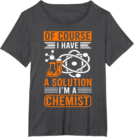 of Course I Have A Solution I'm A Chemist, Chemistry Teacher