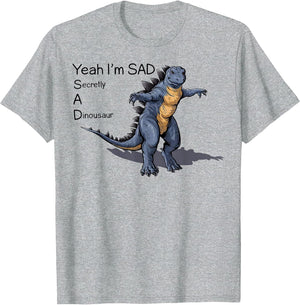 Funny Meme Secretly A Dinosaur Sad Graphic