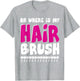 OH Where is My Hairbrush