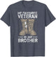 My Favourite Veteran is My Brother Military Veterans Vet