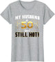 My Husband is 50 and Still Hot 50th Birthday