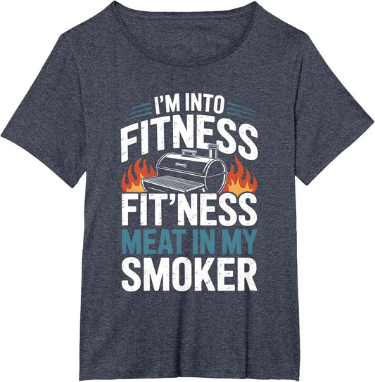 I'm Into Fitness Fit'ness Meat in My Smoker