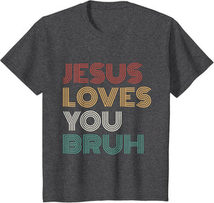 Jesus Loves You Bro Bruh Christian Boys Teens Kids Religious