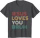 Jesus Loves You Bro Bruh Christian Boys Teens Kids Religious