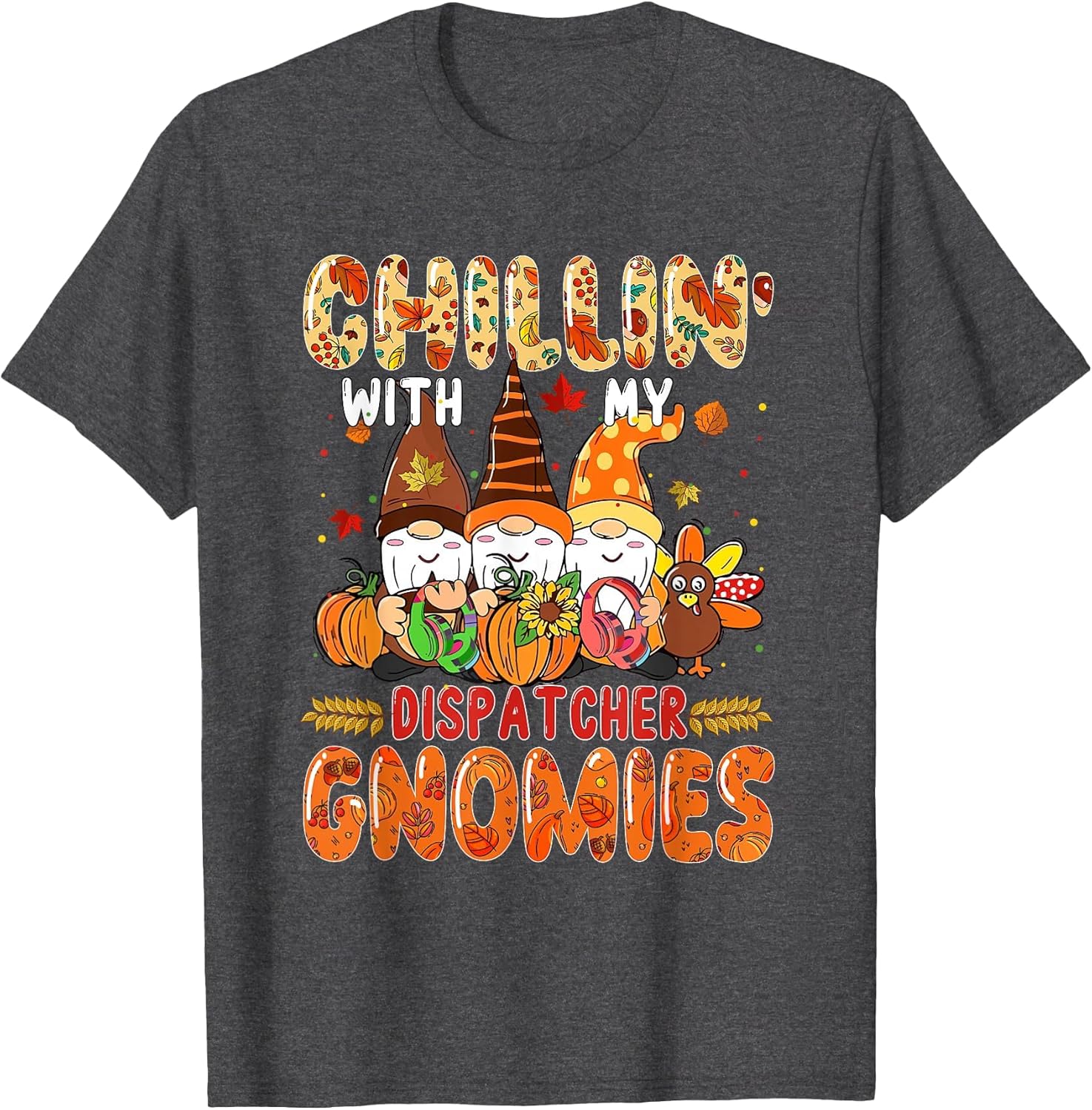 Chillin' with My Dispatcher Gnomies Thanksgiving Job Team