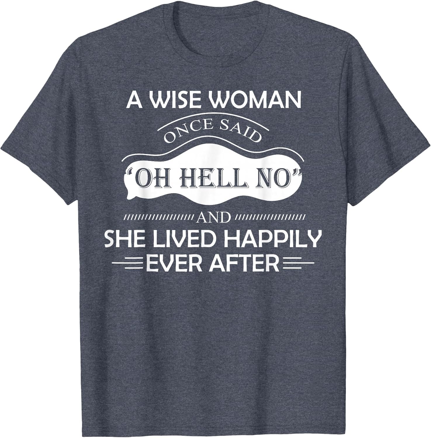 A Wise Woman Once Said Oh Hell No and She Lived Happily Ever