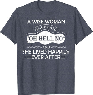 A Wise Woman Once Said Oh Hell No and She Lived Happily Ever
