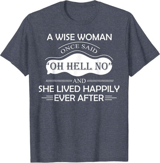 A Wise Woman Once Said Oh Hell No and She Lived Happily Ever