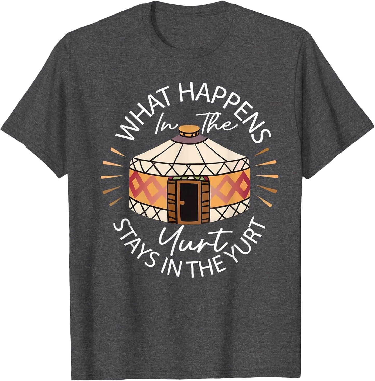 What Happened in The Yurt Stays in The Yurt Camping