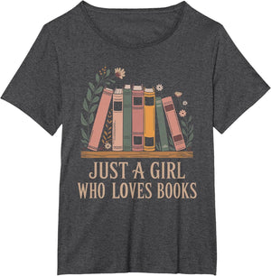 Just a Girl Who Loves Books Book Lover