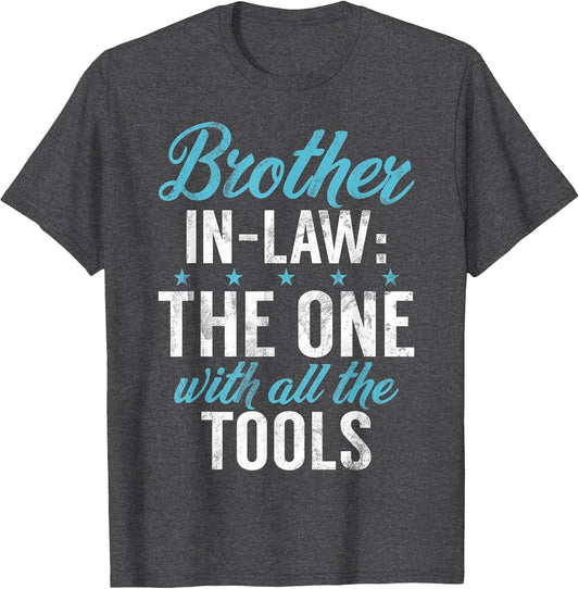 The one with All The Tools Brother in Law