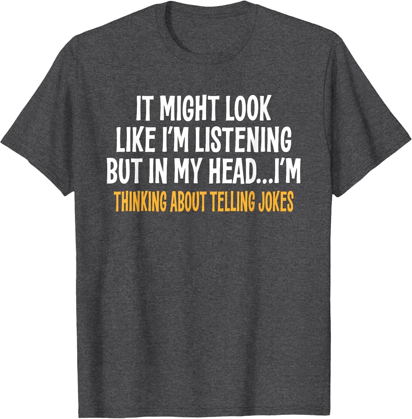 in My Head I'm Thinking About Telling Jokes Funny Sarcastic