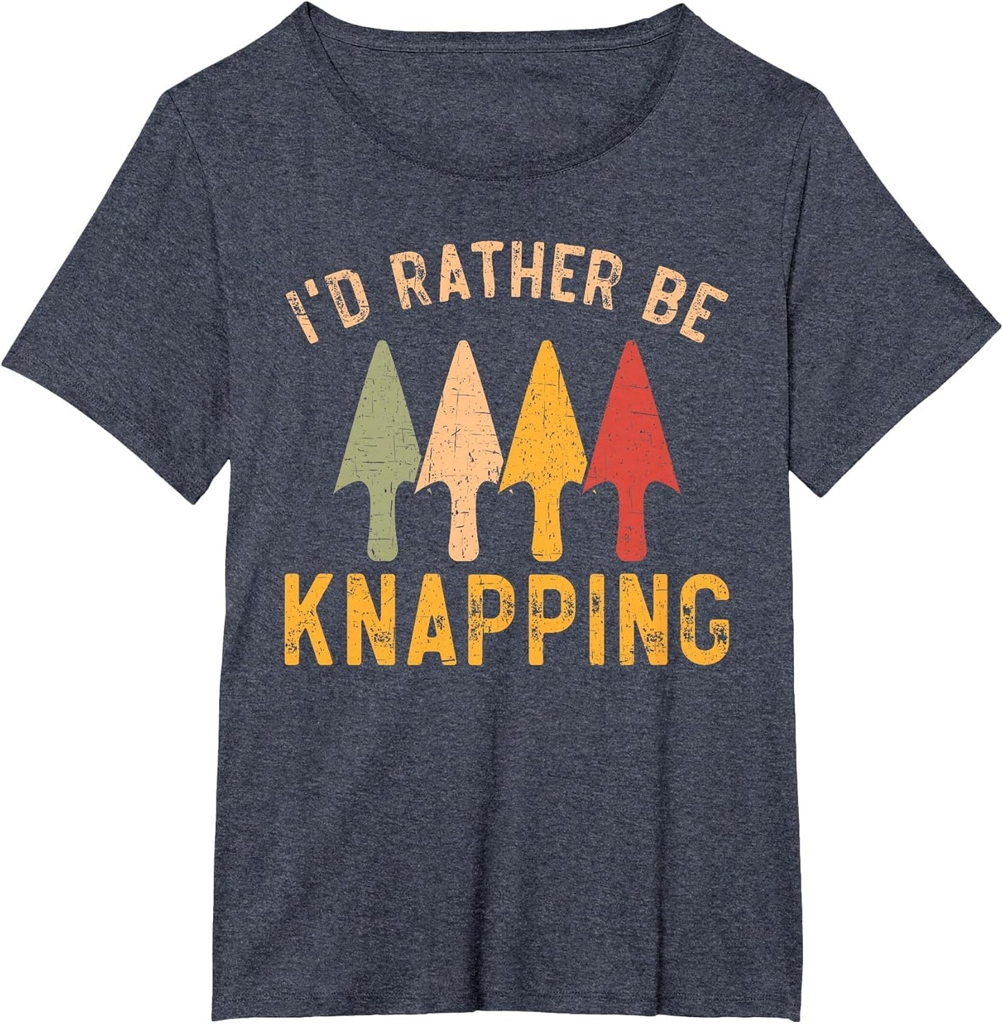 I'd Rather Be Knapping Flintknapping Arrowhead Hunting