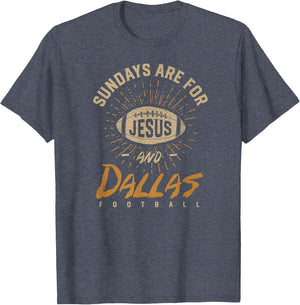 Sundays are for Jesus and Dallas Football Texas Hometown TX