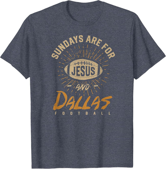 Sundays are for Jesus and Dallas Football Texas Hometown TX