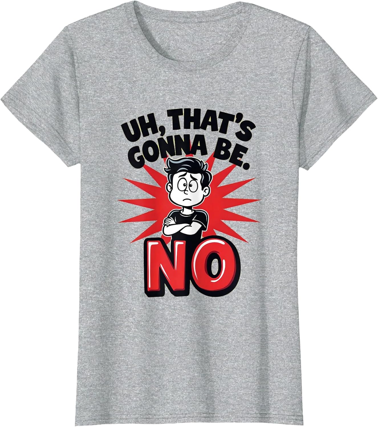 Uh That's Gonna Be No Funny Sarcastic Design