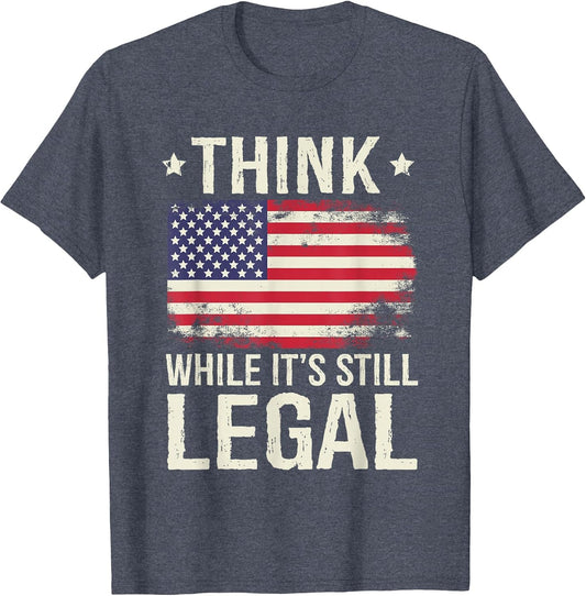 Think While It's Still Legal USA