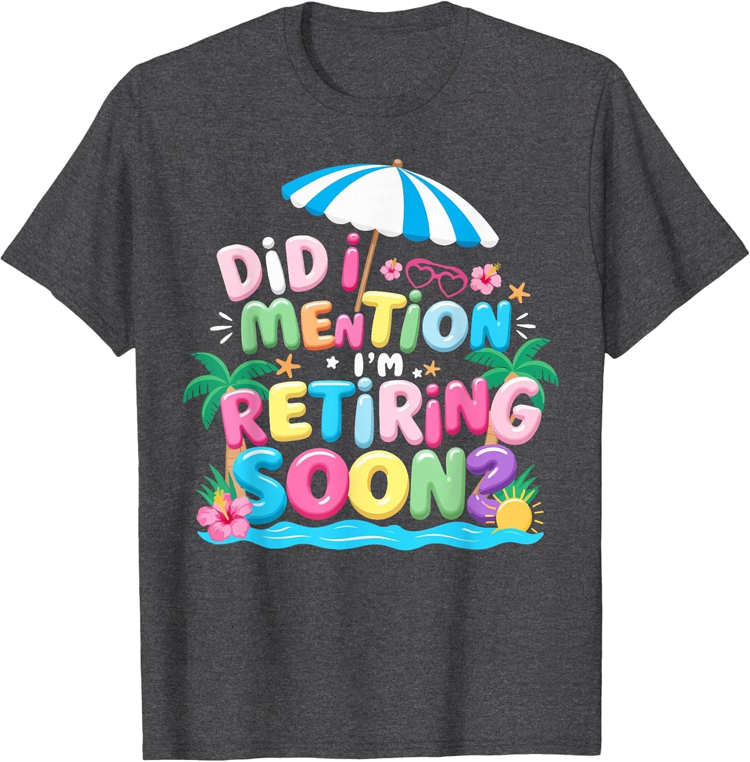 Groovy Did I Mention I'm Retiring Soon Retirement