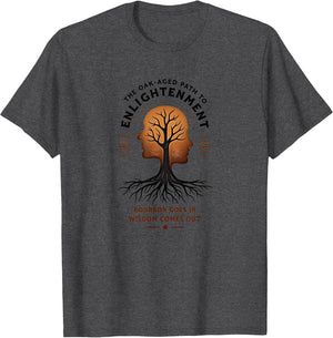 Bourbon Goes in Wisdom Comes Out - Oak-Aged Enlightenment
